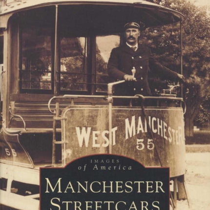 Manchester Streetcars Images of America Arcadia