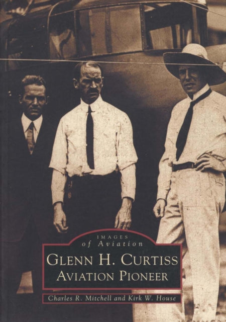 Glenn H. Curtiss: Aviation Pioneer