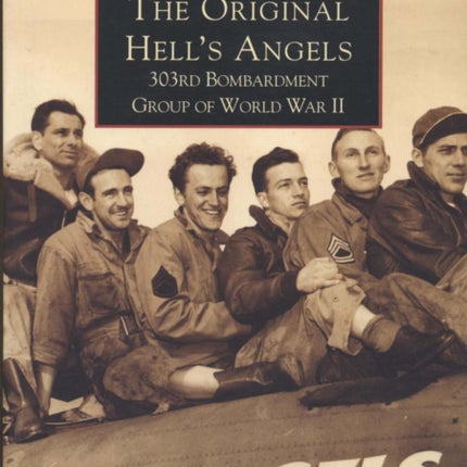 The Original Hells Angels 303rd Bombardment Group