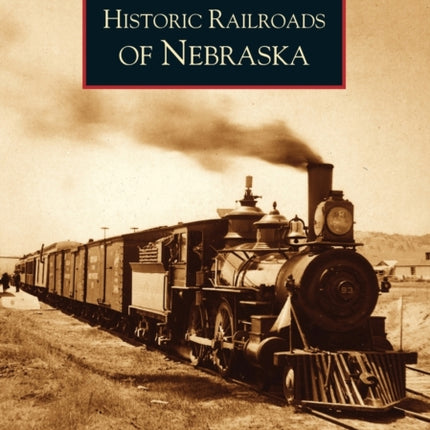 Historic Railroads of Nebraska