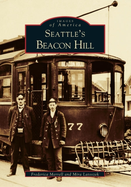 Seattles Beacon Hill Images of America Arcadia