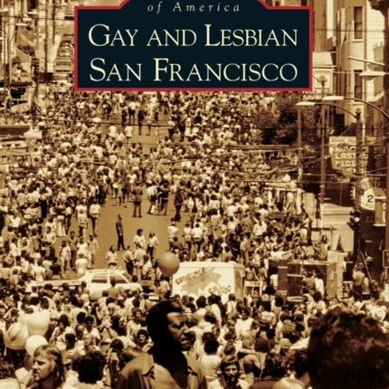 Gay and Lesbian San Francisco Images of America