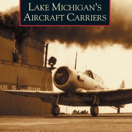 Lake Michigan's Aircraft Carriers