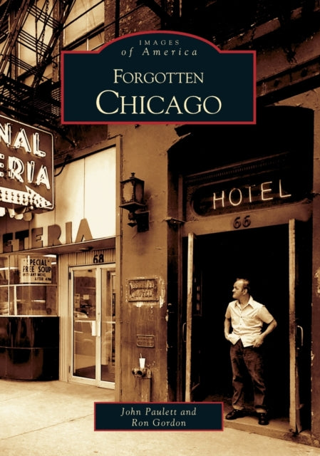 Forgotten Chicago Images of America