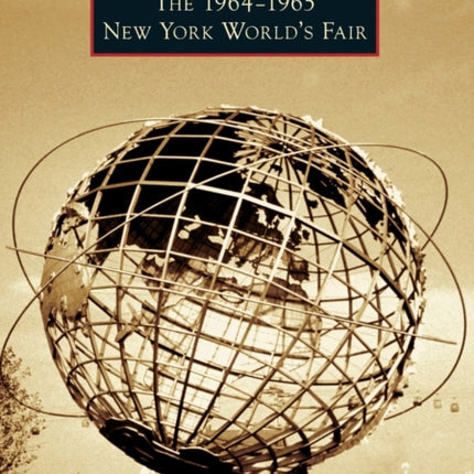 The 19641965 New York Worlds Fair Images of America