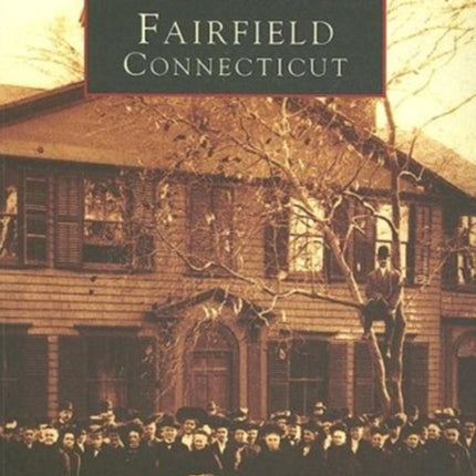 Fairfield Connecticut Images of America Arcadia