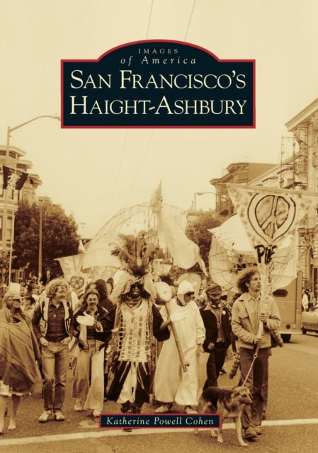 San Franciscos HaightAshbury Images of America Arcadia Publishing