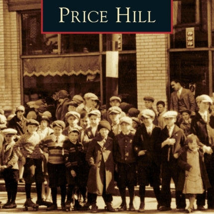 Price Hill Images of America Arcadia Publishing
