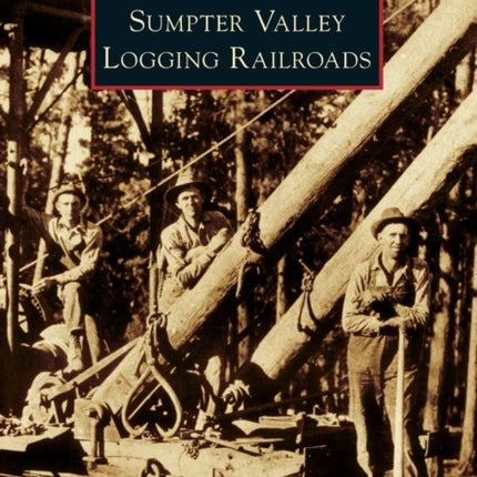 Sumpter Valley Logging Railroads