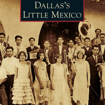 Dallass Little Mexico Images of America Arcadia