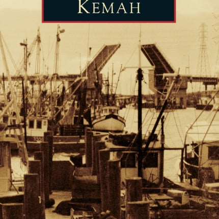 Kemah Images of America Arcadia Publishing