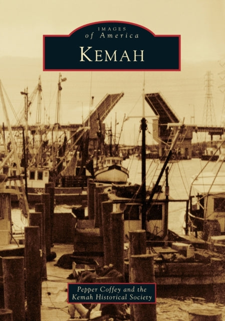 Kemah Images of America Arcadia Publishing