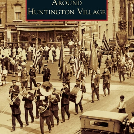 Around Huntington Village Images of America