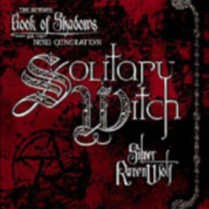 Solitary Witch: The Ultimate Book of Shadows for the New Generation