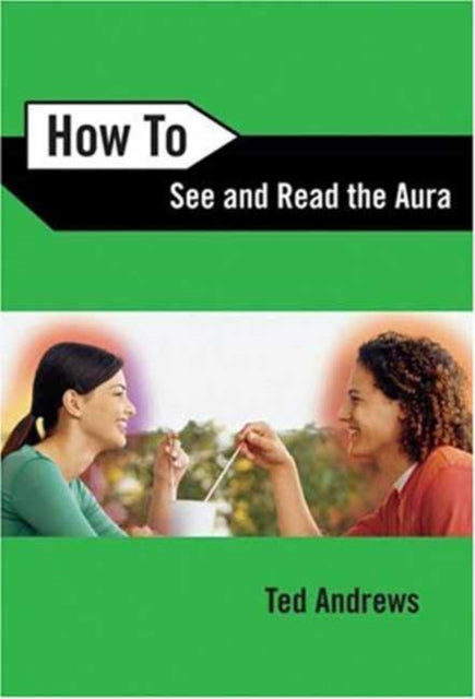 How to See and Read the Aura