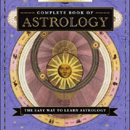 Llewellyn's Complete Book of Astrology: A Beginner's Guide