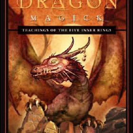 Mystical Dragon Magick: Teachings of the Five Inner Rings