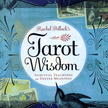 Rachel Pollack's Tarot Wisdom: Spiritual Teachings and Deeper Meanings