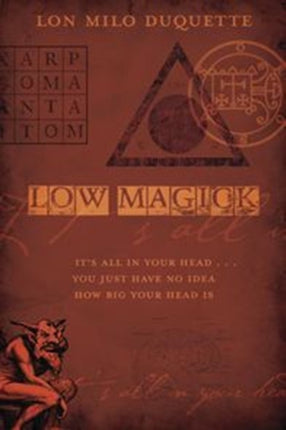 Low Magick: It's All in Your Head ...You Just Have No Idea How Big Your Head is