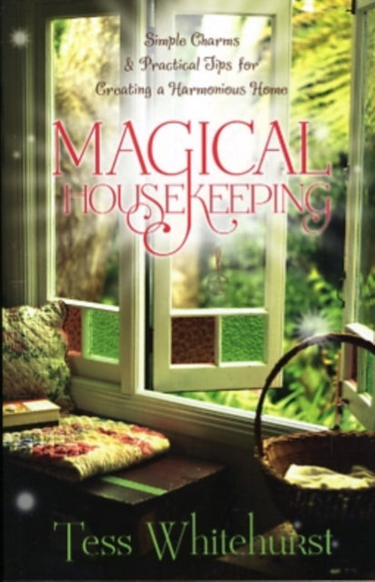Magical Housekeeping Simple Charms and Practical