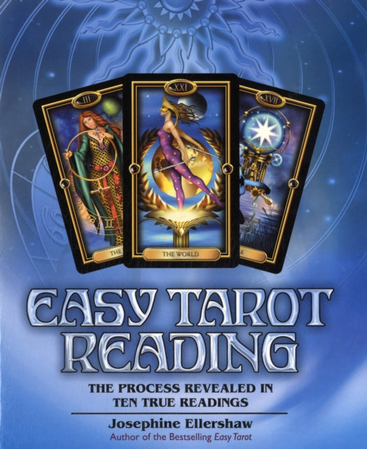 Easy Tarot Reading: The Process Revealed in Ten True Readings