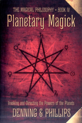 Planetary Magick: Invoking and Directing the Powers of the Planets