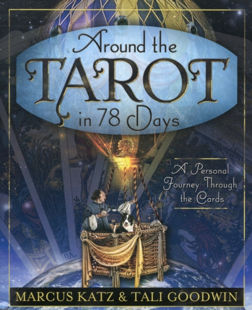 Around the Tarot in 78 Days: A Personal Journey Through the Cards