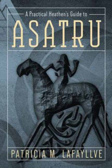 A Practical Heathen's Guide to Asatru