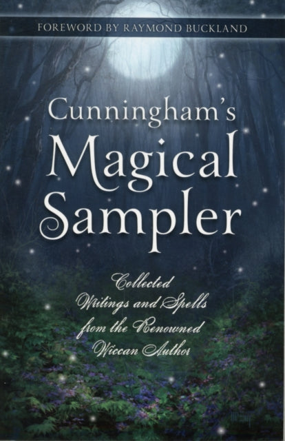 Cunningham's Magical Sampler: Collected Writings and Spells from the Renowned Wiccan Author