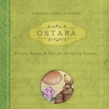 Ostara: Rituals, Recipes and Lore for the Spring Equinox