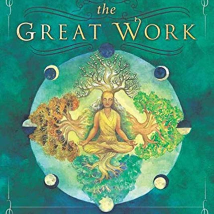 The Great Work: Self-Knowledge and Healing Through the Wheel of the Year