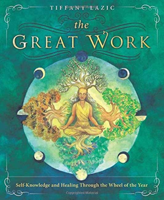 The Great Work: Self-Knowledge and Healing Through the Wheel of the Year