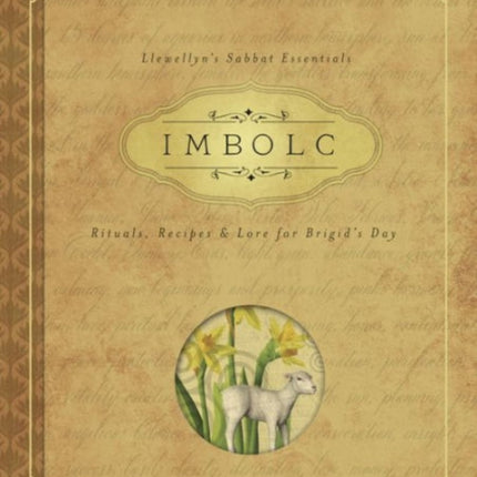 Imbolc: Rituals, Recipes and Lore for Brigid's Day