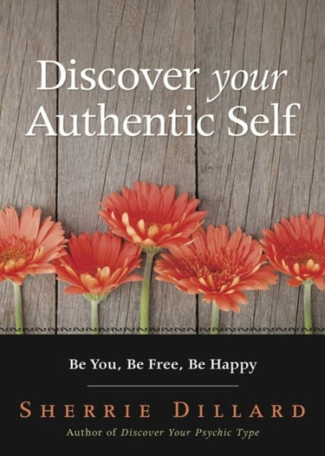 Discover Your Authentic Self: Be You, be Free,be Happy