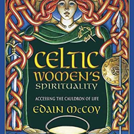 Celtic Women's Spirituality: Accessing the Cauldron of Life