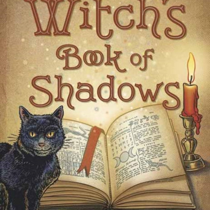 The Witch's Book of Shadows: The Craft, Lore and Magick of the Witch's Grimoire