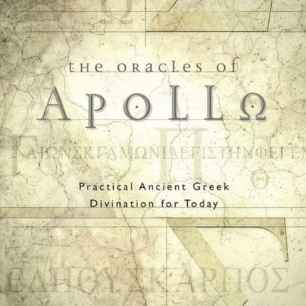 The Oracles of Apollo: Practical Ancient Greek Divination for Today