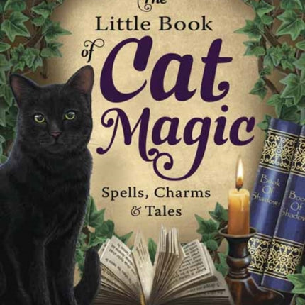 The Little Book of Cat Magic: Spells, Charms and Tales