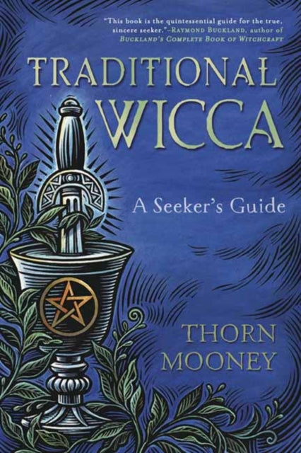 Traditional Wicca: A Seeker's Guide