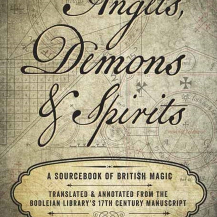 Of Angels, Demons and Spirits: A Sourcebook of British Magic