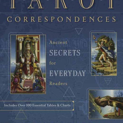 Tarot Correspondences: Ancient Secrets for Everyday Readers