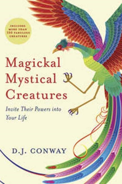 Magickal, Mystical Creatures: Invite Their Powers into Your Life