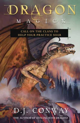 Dragon Magick: Call on the Clans to Help Your Practice Soar