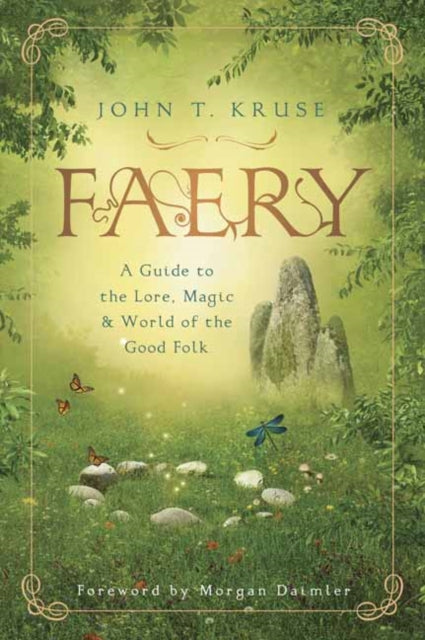 Faery: A Guide to the Lore, Magic and World of the Good Folk