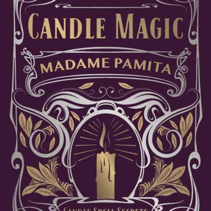 The Book of Candle Magic: Candle Spell Secrets to Change Your Life