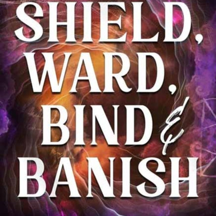 Shield Ward Bind  Banish