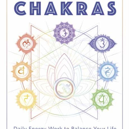 7 Day Chakras: Daily Energy Work to Balance Your Life