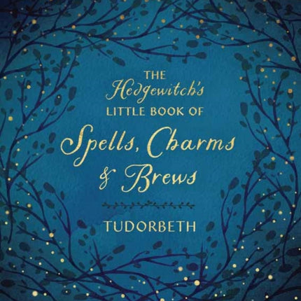 The Hedgewitch's Little Book of Spells, Charms and Brews