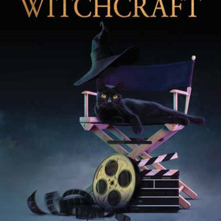 Lights, Camera, Witchcraft: A Critical History of Witches in American Film and Television