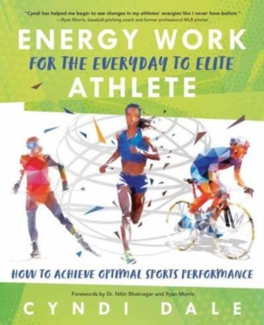 Energy Work for the Everyday to Elite Athlete